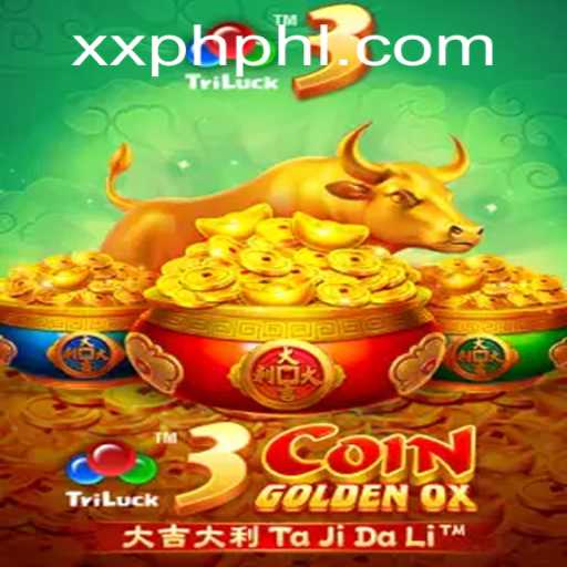 Exploring 3CoinGoldenOX: A Comprehensive Guide to the Game and XXPH.COM