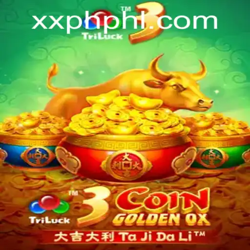 Exploring 3CoinGoldenOX: A Comprehensive Guide to the Game and XXPH.COM