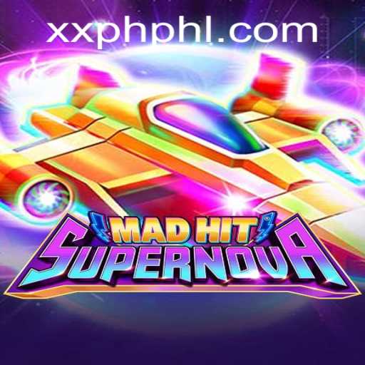 MadHitSupernova: The Phenomenal Gaming Experience by XXPH.COM