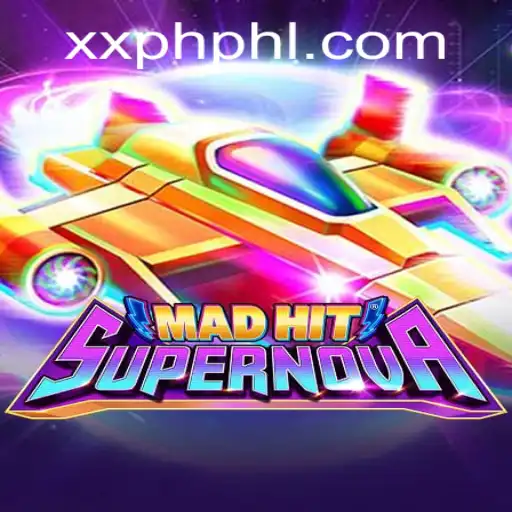 MadHitSupernova: The Phenomenal Gaming Experience by XXPH.COM